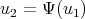 u =  Ψ (u  )
 2       1