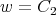 w  = C2
