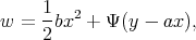 w =  1bx2 + Ψ (y - ax ),
     2
