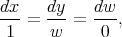 dx- = dy- = dw-,
 1     w     0