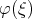 φ(ξ)