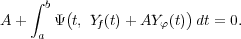     ∫ b
A +    Ψ(t, Yf(t)+ AY φ(t))dt = 0.
     a
