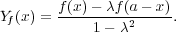        f(x)--λf(a--x)-
Yf(x ) =     1- λ2    .
