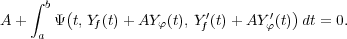     ∫ b (                            )
A +    Ψ t, Yf(t) +AY φ(t), Yf′(t)+ AY ′φ(t) dt = 0.
     a
