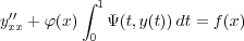          ∫
y′′ + φ(x)  1Ψ (t,y(t))dt = f(x)
 xx       0
