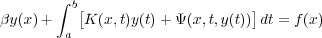        ∫
βy(x)+   b[K (x,t)y(t) + Ψ(x,t,y(t))]dt = f (x)
        a  