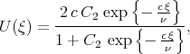  { }  2c C exp - cξ U(ξ) = -----2-----{---ν-},  1 + C2 exp - cνξ 