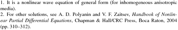 \noindent
1.\enspace It is a nonlinear wave equation of general form (for inhomogeneous anisotropic media).

\noindent
2.\enspace For other solutions, see A. D. Polyanin and V. F. Zaitsev, {\it Handbook of Nonlinear
Partial Differential Equations}, Chapman \& Hall/CRC Press,
Boca Raton, 2004 (pp.~310--312).