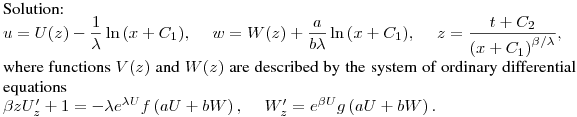 Solution:\hfill\break
$\displaystyle u=U(z)-\frac{1}{\lambda}\ln{\left(x+C_1\right)}, \quad \
w=W(z)+\frac{a}{b\lambda}\ln{\left(x+C_1\right)}, \quad \
z=\frac{t+C_2}{\left(x+C_1\right)^{\beta / \lambda}},$\hfill\break
where functions $V(z)$ and $W(z)$ are described by the system of ordinary differential equations \hfill\break
$\displaystyle \beta z U'_{z}+1=-\lambda e^{\lambda U}f\left(aU+bW\right), \quad
\ W'_z=e^{\beta U}g\left(aU+bW\right).$