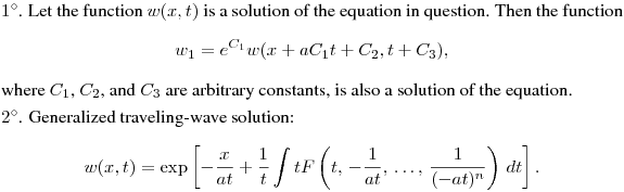 \noindent
$1^\circ$. Let the function $w(x,t)$ is a solution of the equation in question. Then the function
$$
w_1=e^{C_1}w(x+aC_1t+C_2,t+C_3),
$$
where $C_1$, $C_2$, and $C_3$ are arbitrary constants,
is also a solution of the equation.
\smallskip

\noindent
$2^\circ$. 
Generalized traveling-wave solution:
$$
w(x,t)=\exp\left[-\frac{x}{at}+
\frac 1t\int tF\left(t,\,-\frac 1{at},\,\ldots,\,\frac 1{(-at)^n}\right)\,dt\right].
$$