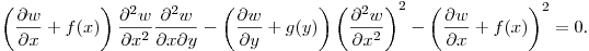 $\displaystyle \left(\frac{\partial w}{\partial x}+f(x)\right)
\frac{\partial^2 w}{\partial x^2}\frac{\partial^2 w}{\partial x\partial y}-
\left(\frac{\partial w}{\partial y}+g(y)\right)\left(\frac{\partial^2 w}{\partial x^2}\right)^2-
\left(\frac{\partial w}{\partial x}+f(x)\right)^2=0$.\hfill\break