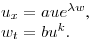 $u_x =aue^{\lambda w}$,\\
$w_t =bu^k.$