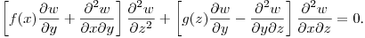 $\displaystyle \left[f(x)\frac{\partial w}{\partial y}+
\frac{\partial^2 w}{\partial x\partial y}\right]\frac{\partial^2 w}{\partial z^2}+
\left[g(z)\frac{\partial w}{\partial y}-
\frac{\partial^2 w}{\partial y\partial z}\right]\frac{\partial^2 w}{\partial x\partial z}=0$.\hfill\break