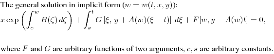 \noindent
The general solution in implicit form ($w=w(t,x,y) $):\hfill\break
$\displaystyle x\exp \left(\int_c^wB(\zeta)\,d\zeta  \right) +\int_s^t G\left[\xi,\,y+A(w)(\xi-t)\right]\,d\xi +F[w,y-A(w)t] = 0 ,\\$\hfill\break
where $F$ and $G$ are arbitrary functions of two arguments, $c,s$ are arbitrary constants.