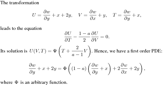 The transformation
$$
U=\frac{\partial w}{\partial y}+x+2y,
\quad V=\frac{\partial w}{\partial x}+y, \quad T=\frac{\partial w}{\partial y}+x,
$$
leads to the equation
$$
\frac{\partial U}{\partial T}-\frac{1-a}{2}\frac{\partial U}{\partial V}=0.
$$
Its solution is $\,\displaystyle{U(V,T)=\Psi\left(T+\frac{2}{a-1}V\right)}$.
Hence, we have a first order PDE:
$$
\frac{\partial w}{\partial y}+x+2y=
\Phi\left((1-a)\left(\frac{\partial w}{\partial y}+x\right)+2\frac{\partial w}{\partial x}+
2y\right),
$$
where $\,\Phi\,$ is an arbitrary function.