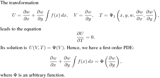 The transformation
$$
U=\frac{\partial w}{\partial x}+\frac{\partial w}{\partial y}\int f(x)\,dx, \quad
V=\frac{\partial w}{\partial y}, \quad
T=\Psi_1\left(x,y,w,\frac{\partial w}{\partial x},\frac{\partial w}{\partial y}\right),
$$
leads to the equation
$$
\frac{\partial U}{\partial T}=0.
$$
Its solution is $\,\displaystyle{U(V,T)=\Psi(V)}$.
Hence, we have a first order PDE:
$$
\frac{\partial w}{\partial x}+\frac{\partial w}{\partial y}\int f(x)\,dx=
\Phi\left(\frac{\partial w}{\partial y}\right),
$$
where $\Phi$ is an arbitrary function.