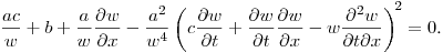 \noindent
$\displaystyle \frac{ac}{w}+b+\frac{a}{w}\frac{\partial w}{\partial
x}-\frac{a^2}{w^4}\left(c\frac{\partial w}{\partial t}+\frac{\partial
w}{\partial t}\frac{\partial w}{\partial x}-w\frac{\partial^2
w}{\partial t\partial x}\right)^{\!2}=0$.
%where $a\neq0$, $b$, and $c$ are constants.