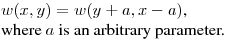 \noindent
$w(x,y)=w(y+a,x-a)$,\hfill\break
where $a$ is an arbitrary parameter.