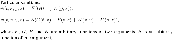 \noindent
Particular solutions:\hfill\break
$\displaystyle  w(t,x,y,z) = F(G(t,x),H(y,z))$,\hfill\break

$\displaystyle  w(t,x,y,z) = S(G(t,x)+F(t,z)+K(x,y)+H(y,z))$,\hfill\break


where $F$, $G$, $H$ and $K$ are arbitrary functions of two arguments, $S$ is an arbitrary function of one argument.