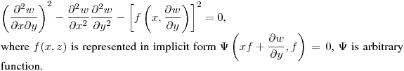 $\displaystyle \left(\frac{\partial^2 w}{\partial x\partial y}\right)^2-
\frac{\partial^2 w}{\partial x^2}\frac{\partial^2 w}{\partial y^2}-
\left[f\left(x,\frac{\partial w}{\partial y}\right)\right]^2=0$,\hfill\break
where $f(x,z)$ is represented in implicit form
$\displaystyle \Psi\left(xf+\frac{\partial w}{\partial y},f\right)=0$, $\Psi$ is arbitrary
function.