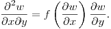 \noindent
$\displaystyle \frac{\partial^2 w}{\partial x\partial y}=f\left(\frac{\partial w}{\partial x}\right)\frac{\partial w}{\partial y}$.