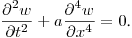 $\displaystyle \frac{\partial ^2w}{\partial t^2}+a\frac{\partial^4w}{\partial x^4}=0$.