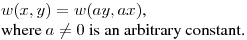 $ w(x,y)=w(ay,ax)$,\hfill\break
where $a\not=0$ is an arbitrary constant.