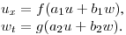 $u_x=f(a_1u+b_1w)$,\\
$w_t=g(a_2u+b_2w)$.