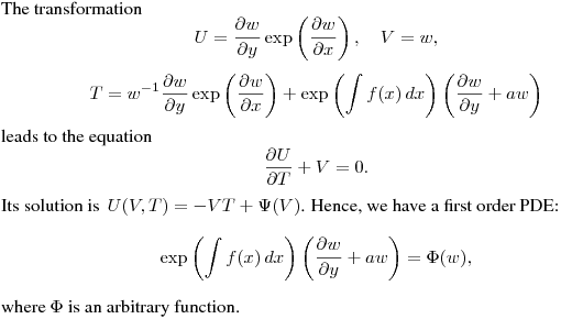 The transformation
$$
U=\frac{\partial w}{\partial y}\exp\left(\frac{\partial w}{\partial x}\right), \quad
V=w,
$$
$$
T=w^{-1}\frac{\partial w}{\partial y}\exp\left(\frac{\partial w}{\partial x}\right)+
\exp\left(\int f(x)\,dx\right)\left(\frac{\partial w}{\partial y}+aw\right)
$$
leads to the equation
$$
\frac{\partial U}{\partial T}+V=0.
$$
Its solution is $\,\displaystyle{U(V,T)=-VT+\Psi(V)}$.
Hence, we have a first order PDE:
$$
\exp\left(\int f(x)\,dx\right)\left(\frac{\partial w}{\partial y}+aw\right)=
\Phi(w),
$$
where $\Phi$ is an arbitrary function.