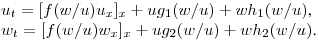 $u_t=[f(w/u)u_x]_x+ug_1(w/u)+wh_1(w/u)$, \\
$w_t=[f(w/u)w_x]_x+ug_2(w/u)+wh_2(w/u)$.