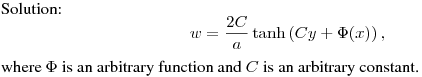 Solution:
$$
w=\frac{2C}{a}\tanh\left(Cy+\Phi(x)\right),
$$
where $\Phi$ is an arbitrary function and $C$ is an arbitrary constant.