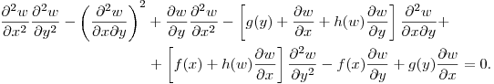 \begin{multline*} \frac{\partial^2 w}{\partial x^2}\frac{\partial^2 w}{\partial y^2}-
\left(\frac{\partial^2 w}{\partial x\partial y}\right)^2+
\frac{\partial w}{\partial y}\frac{\partial^2 w}{\partial x^2}-
\left[g(y)+\frac{\partial w}{\partial x}+h(w)\frac{\partial w}{\partial y}\right]\frac{\partial^2 w}{\partial x\partial y}+\\
+\left[f(x)+h(w)\frac{\partial w}{\partial x}\right]\frac{\partial^2 w}{\partial y^2}-
f(x)\frac{\partial w}{\partial y}+g(y)\frac{\partial w}{\partial x}=0.
\end{multline*}