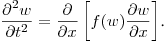 \noindent
$\displaystyle \frac{\partial^2w}{\partial t^2}=\frac{\partial}{\partial x}\left[f(w)\frac{\partial w}{\partial x}\right]$.