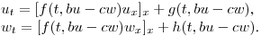 \noindent
$u_t=[f(t,bu-cw)u_x]_x+g(t,bu-cw)$,\hfill\break
$w_t=[f(t,bu-cw)w_x]_x+h(t,bu-cw)$.