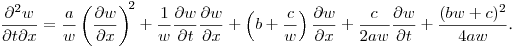 \noindent
$\displaystyle \frac{\partial^2 w}{\partial t\partial x}=
\frac{a}{w}\left(\frac{\partial w}{\partial x}\right)^{\!2}+\frac 1w\frac{\partial w}{\partial t}\frac{\partial w}{\partial x}
+\left(b+\frac{c}{w}\right)\frac{\partial w}{\partial x}+
\frac{c}{2aw}\frac{\partial w}{\partial t}+\frac{(bw+c)^2}{4aw}$.