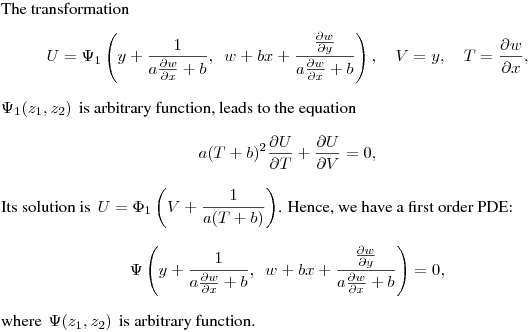 The transformation
$$
U=\Psi_1\left(y+\frac{1}{a\frac{\partial w}{\partial x}+b},\,\,\, w+bx+
\frac{\frac{\partial w}{\partial y}}{a\frac{\partial w}{\partial x}+b}\right),
\quad V=y, \quad T=\frac{\partial w}{\partial x},
$$
$\Psi_1(z_1,z_2)\,$ is arbitrary function,
leads to the equation
$$
a(T+b)^2\frac{\partial U}{\partial T}+\frac{\partial U}{\partial V}=0,
$$
Its solution is $\,\displaystyle{U=\Phi_1\left(V+\frac{1}{a(T+b)}\right)}$.
Hence, we have a first order PDE:
$$
\Psi\left(y+\frac{1}{a\frac{\partial w}{\partial x}+b},\,\,\, w+bx+
\frac{\frac{\partial w}{\partial y}}{a\frac{\partial w}{\partial x}+b}\right)=0,
$$
where $\,\Psi(z_1,z_2)\,$ is arbitrary function.