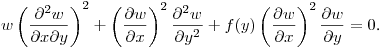 $\displaystyle w\left(\frac{\partial^2 w}{\partial x\partial y}\right)^2+
\left(\frac{\partial w}{\partial x}\right)^2\frac{\partial^2 w}{\partial y^2}+
f(y)\left(\frac{\partial w}{\partial x}\right)^2\frac{\partial w}{\partial y}=0$.\hfill\break