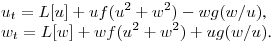 \noindent
$\displaystyle u_t=L[u]+uf(u^2+w^2)-wg(w/u)$,\hfill\break
$\displaystyle w_t=L[w]+wf(u^2+w^2)+ug(w/u)$.\hfill\break