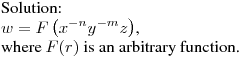 Solution:\hfill\break
$\displaystyle w=F\left(x^{-n}y^{-m}z\right)$,\hfill\break
where $F(r)$ is an arbitrary function.