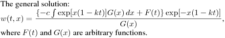 \noindent
The general solution:\hfill\break
$\displaystyle w(t,x) =
\frac{\{-c\int\exp[x(1-kt)]G(x)\,dx+F(t)\}\exp[-x(1-kt)]}{G(x)}$,\hfill\break
where $F(t)$ and $G(x)$ are arbitrary functions.