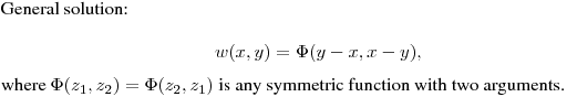 General solution:\hfill\break
$$
w(x,y)=\Phi(y-x,x-y),
$$
where $\Phi(z_1,z_2)=\Phi(z_2,z_1)$ is any symmetric function with two arguments.