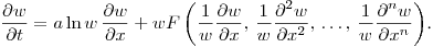 \noindent
$\displaystyle \frac{\partial w}{\partial t}=a\ln w\,\frac{\partial w}{\partial x}+
wF\left(\frac 1w\frac{\partial w}{\partial x},\,\frac 1w\frac{\partial^2 w}{\partial x^2},\,\ldots,\,\frac 1w\frac{\partial^n w}{\partial x^n}\right)$.