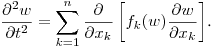 \noindent
$\displaystyle \frac{\partial^2w}{\partial t^2}=
\sum^n_{k=1}\frac{\partial}{\partial x_k}\left[f_k(w)\frac{\partial w}{\partial x_k}\right]$.