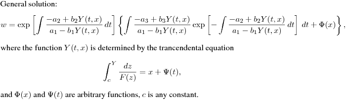 \noindent
General solution:
$$
w =\exp\left[\int\frac{-a_2+b_2Y(t,x)}{a_1-b_1Y(t,x)}\,dt\right]
\left\{\int\frac{-a_3+b_3Y(t,x)}{a_1-b_1Y(t,x)}&\exp\left[-\int\frac{-a_2+b_2Y(t,x)}{a_1-b_1Y(t,x)}\,dt\right]\,dt+\Phi(x)\right\},
$$
where the function $Y(t,x)$ is determined by the trancendental equation
$$
\int^{Y}_c\frac{dz}{F(z)}=x+\Psi(t),
$$ 
and $\Phi(x)$ and $\Psi(t)$ are arbitrary functions,  $c$ is any constant.