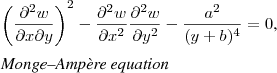$\displaystyle \left(\frac{\partial^2 w}{\partial x\partial y}\right)^2-
\frac{\partial^2 w}{\partial x^2}\frac{\partial^2 w}{\partial y^2}-
\frac{a^2}{(y+b)^4}=0$,\hfill\break

\textit{Monge--Amp\`ere equation}