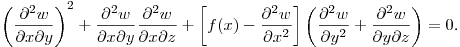 $\displaystyle \left(\frac{\partial^2 w}{\partial x\partial y}\right)^2+
\frac{\partial^2 w}{\partial x\partial y}\frac{\partial^2 w}{\partial x\partial z}+
\left[f(x)-\frac{\partial^2 w}{\partial x^2}\right]
\left(\frac{\partial^2 w}{\partial y^2}+\frac{\partial^2 w}{\partial y\partial z}\right)=0$.\hfill\break