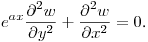 $\displaystyle e^{ax}\frac{\partial ^2w}{\partial y^2}+\frac{\partial^2w}{\partial x^2}=0$.