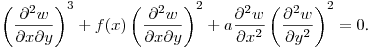 $\displaystyle \left(\frac{\partial^2 w}{\partial x\partial y}\right)^3+
f(x)\left(\frac{\partial^2 w}{\partial x\partial y}\right)^2+
a\frac{\partial^2 w}{\partial x^2}\left(\frac{\partial^2 w}{\partial y^2}\right)^2=0$.\hfill\break