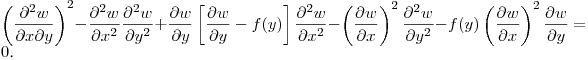 $\displaystyle \left(\frac{\partial^2 w}{\partial x\partial y}\right)^2-
\frac{\partial^2 w}{\partial x^2}\frac{\partial^2 w}{\partial y^2}+
\frac{\partial w}{\partial y}\left[\frac{\partial w}{\partial y}-
f(y)\right]\frac{\partial^2 w}{\partial x^2}-
\left(\frac{\partial w}{\partial x}\right)^2\frac{\partial^2 w}{\partial y^2}-
f(y)\left(\frac{\partial w}{\partial x}\right)^2\frac{\partial w}{\partial y}=0$.\hfill\break