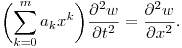 $\displaystyle \biggl(\sum^m_{k=0}a_kx^k\biggr)\frac{\partial ^2w}{\partial t^2}=\frac{\partial^2w}{\partial x^2}$.